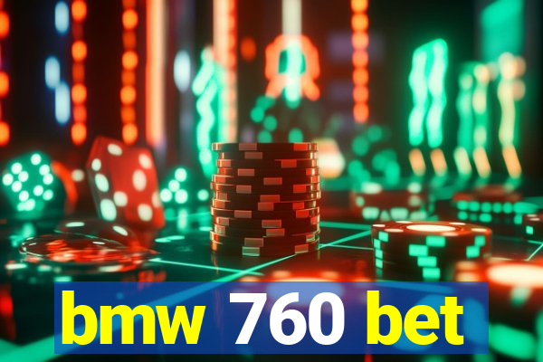 bmw 760 bet